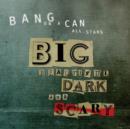 Big Beautiful Dark and Scary - CD