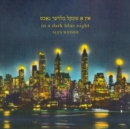 Alex Weiser: In a Dark Blue Night - CD