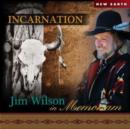 Incarnation: Jim Wilson in Memoriam - CD