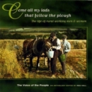 Come All My Lads That Follow the Plough - CD