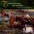 To Catch A Fine Buck Was My Delight: Songs of hunting & poaching - CD