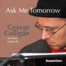 Ask Me Tomorrow - CD