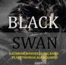 Black Swan: Kathrine Windfeld Big Band Plays Thomas Agergaard - CD
