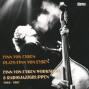 Finn Von Eyben Plays Finn Von Eyben: Finn Von Eyben Workshop & RadioJazzGruppen 1966 - 1967 - CD