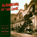 Scrabbling at the Lock - Vinyl