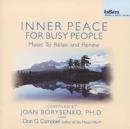 Inner Peace For Busy Peope: Music To Relax and Renew - CD