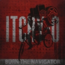 Burn the Navigator - Vinyl