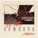 Too Many Cowboys - Vinyl