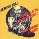 Too Old To Rock 'N' Roll - CD