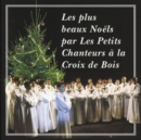 Les Plus Beaux Noëls Par Les Petits Chanteurs a La Croix De Bois - CD