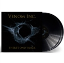 There's Only Black - Vinyl