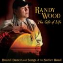 The Gift of Life: Round Dances and Songs of the Native Road - CD