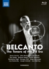 Bel Canto: The Tenors of the '78 Era - Blu-ray
