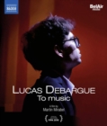 Lucas Debargue to Music - Blu-ray