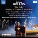 Fabrice Bollon: The Folly (Tragedy of Erasmus of Rotterdam) - CD