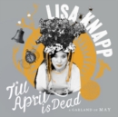 Till April Is Dead: A Garland of May - CD