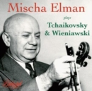Mischa Elman Plays Tchaikovsky & Wieniawski - CD