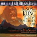 Son of Kong, The, the Most Dangerous Game (Steiner) - CD