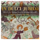 In Dulci Jubilo: Music for the Christmas Season By Buxtehude and Friends - CD