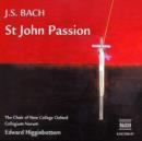 St. John Passion (Higginbottom, Choir of New College Oxford) - CD