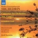 Rodion Konstantinovich Shchedrin: Concertos for Orchestra Nos 4&5 - CD