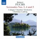 Robert Fuchs: Serenades Nos. 3, 4 and 5 - CD