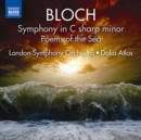 Bloch: Symphony in C Sharp Minor/Poems of the Sea - CD