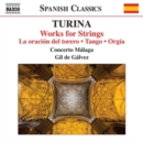 Turina: Works for Strings: La Oración Del Torero/Tango/Orgia - CD