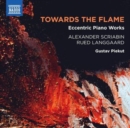 Towards the Flame: Eccentric Piano Works - CD