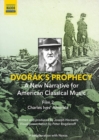Dvorák's Prophecy - A New Narrative for American Classical Music - DVD