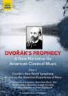 Dvorák's Prophecy - A New Narrative for American Classical Music - DVD
