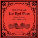 Siobhan Lamb: The Red Shoes: Based On the Story By H.C. Andersen - CD