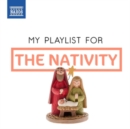 My Playlist for the Nativity - CD