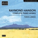 Raymond Hanson: Complete Piano Works - CD
