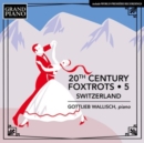 20th Century Foxtrots: Switzerland - CD