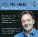 Ian Venables: Piano Quintet, Op. 27/Three Pieces for Violin/... - CD