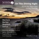 On This Shining Night: Music for Voice and String Quartet - CD