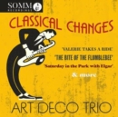 Art Deco Trio: Classical Changes - CD