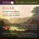 Elgar: The Hills of Dreamland: Orchestral Songs: Complete Incidental Music to Grania and Diarmid - CD