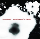 Sometimes We're Friends - Vinyl