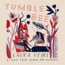 Tumble Bee: Laura Veirs Sings Folk Songs for Children - CD