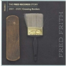 The Fred Records Story: 2001-2020 Crossing Borders - CD