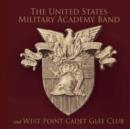 The United States Military Academy Band...: And West Point Cadet Glee Club - CD
