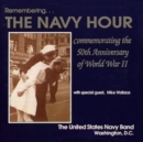 Remembering... The Navy Hour: Commemorating the 50th Anniversary of World War II - CD