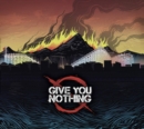 Give You Nothing - CD