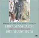 Who Might Sing in All the Muted Woods: Three Song Cycles By Joel Mandelbaum - CD