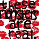 These Monsters Are Real - Vinyl