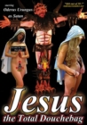Jesus, the Total Douchebag - DVD
