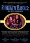 Rhythm 'N' Bayous - A Road Map to Louisiana Music - DVD
