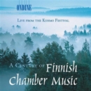 A Century of Finnish Chamberlive from Kuhmo Festival - CD